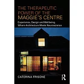 The Therapeutic Power of the Maggie’s Centre: Experience, Design and Wellbeing, Where Architecture Meets Neuroscience