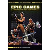 Epic Games: Makers of Fortnite and Gears of War: Makers of Fortnite and Gears of War