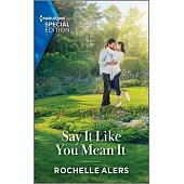 Say It Like You Mean It