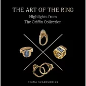 The Art of the Ring: Highlights from the Griffin Collection Volume 2