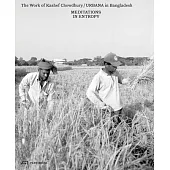 Meditations in Entropy: The Work of Kashef Chowdhury / Urbana in Bangladesh