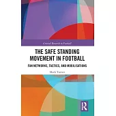 The Safe Standing Movement in Football: Fan Networks, Tactics and Mobilisations