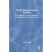 Demystifying Academic Reading: A Disciplinary Literacy Approach to Reading Across Content Areas