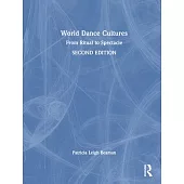 World Dance Cultures: From Ritual to Spectacle