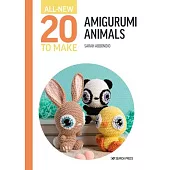 All-New Twenty to Make: Amigurumi Animals