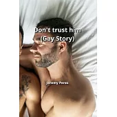 Don’t trust him (Gay Story)