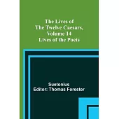 The Lives of the Twelve Caesars, Volume 14: Lives of the Poets