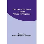 The Lives of the Twelve Caesars, Volume 10: Vespasian