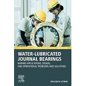 Water Lubricated Journal Bearings: Marine Applications, Design, and Operational Problems and Solutions