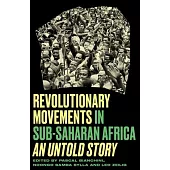 Revolutionary Movements in Sub-Saharan Africa: An Untold Story