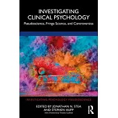 Investigating Clinical Psychology: Pseudoscience, Fringe Science, and Controversies