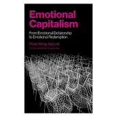 Emotional Capitalism: From Emotional Dictatorship to Emotional Redemption