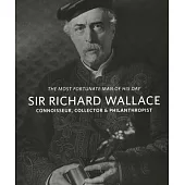 Sir Richard Wallace: Connoisseur, Collector & Philanthropist