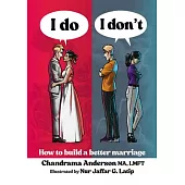 I Do I Don’t: How to Build a Better Marriage