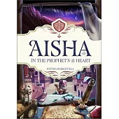 Aisha: In the Prophet’s Heart