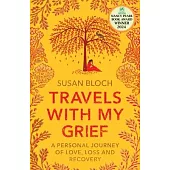 Travels With My Grief: A personal journey of love, loss and recovery