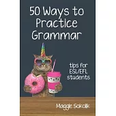 Fifty Ways to Practice Grammar: Tips for ESL/EFL Students