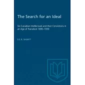 Heritage: Six Canadian Intellectuals and their Convictions in an Age of Transition 1890-1930