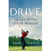 Drive: The Legacy of Tiger Woods