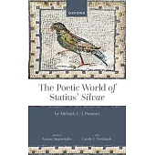 The Poetic World of Statius Silvae