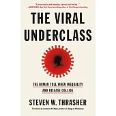 The Viral Underclass: The Human Toll When Inequality and Disease Collide