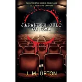 Japanese Cult Cinema: Films From the Second Golden Age Selected Essays & Reviews
