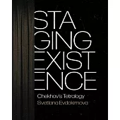 Staging Existence: Chekhov’s Tetralogy