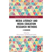 Media Literacy and Media Education Research Methods: A Handbook