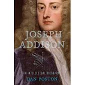 Joseph Addison: An Intellectual Biography