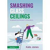 Smashing Glass Ceilings: Empowering Women in Education