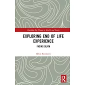 Exploring End of Life Experience: Facing Death