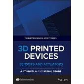 3D Printed Devices: Sensors and Actuators