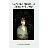 Katherine Mansfield, Illness and Death