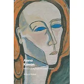 Anna Kavan: Mid-Century Experimental Fiction