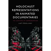 Holocaust Representations in Animated Documentaries: The Contours of Commemoration