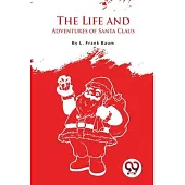 The Life And Adventures Of Santa Claus