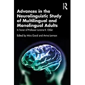 Advances in the Neurolinguistic Study of Multilingual and Monolingual Adults: In Honor of Professor Loraine K. Obler