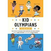 Kid Olympians: Summer: True Tales of Childhood from Champions and Game Changers