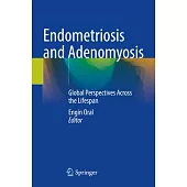 Endometriosis and Adenomyosis: Global Perspectives Across the Lifespan