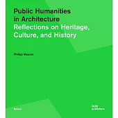 Public Humanities in Architecture: Reflections on Heritage, Culture, and History