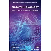 Big Data in Oncology: Impact, Challenges, and Risk Assessment