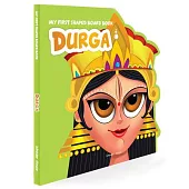 My First Shaped Board Book: Illustrated Goddess Durga Hindu Mythology Picture Book for Kids Age 2+ (Indian Gods and Goddesses)