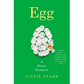 Egg: A Dozen Ovatures