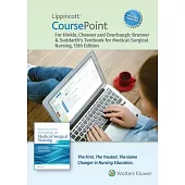 Lippincott Coursepoint Enhanced for Brunner & Suddarth’s Textbook of Medical-Surgical Nursing