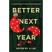 Better Next Year: An Anthology of Christmas Epiphanies