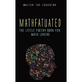 Mathfatuated: The Little Poetry Book for Math Lovers