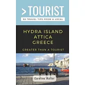 Greater Than a Tourist- Hydra Island Attica Greece: 50 Travel Tips from a Local