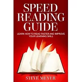 Speed Reading Guide: Learn How to Read Faster and Improve Your Learning Skill