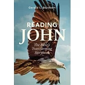 Reading John: The Bible’s Transforming Storybook