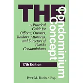 The Condominium Concept: A Practical Guide for Officers, Owners, Realtors, Attorneys, and Directors of Florida Condominiums